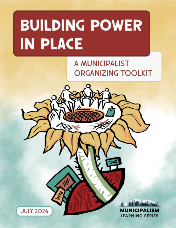 Building Power in Place: A Municipalist Organizing Toolkit